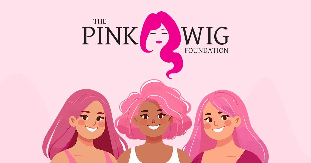 The Pink Wig Foundation Helping Women With Cancer